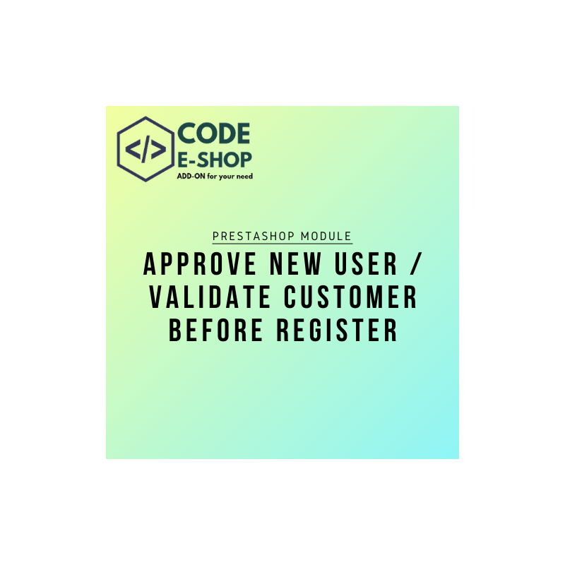 Approve New User / Validate Customer Before Register